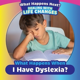 What Happens When I Have Dyslexia?