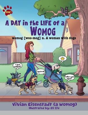 A Day In The Life of a Womog - Vivian Eisenstadt