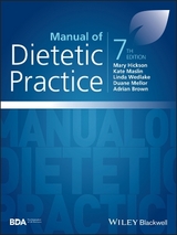 Manual of Dietetic Practice - Hickson, Mary; Frost, Gary; Maslin, Kate; Wedlake, Linda; Mellor, Duane