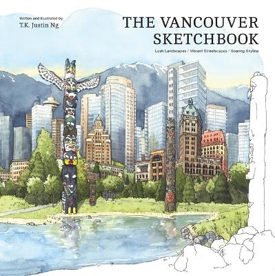 The Vancouver Sketchbook - T K Justin Ng
