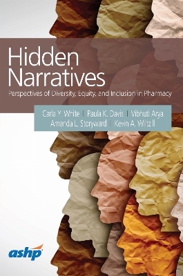 Hidden Narratives - Carla Y. White, Paula K. Davis, Vibhuti Arya, Amanda L. Storyward