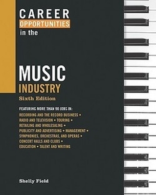 Career Opportunities in the Music Industry, 6Th Ed -  Facts on File