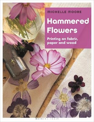 Hammered Flowers - Michelle Moore