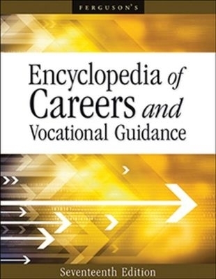 Encyclopedia of Careers and Vocational Guidance -  Ferguson Publishing