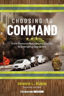 Choosing to Command - Dennis L. Rubin