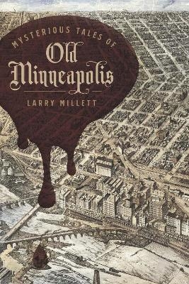Mysterious Tales of Old Minneapolis