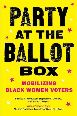 Party at the Ballot Box - Melissa R. Michelson, Stephanie L. DeMora, Sarah V. Hayes