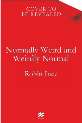 Normally Weird and Weirdly Normal - Robin Ince