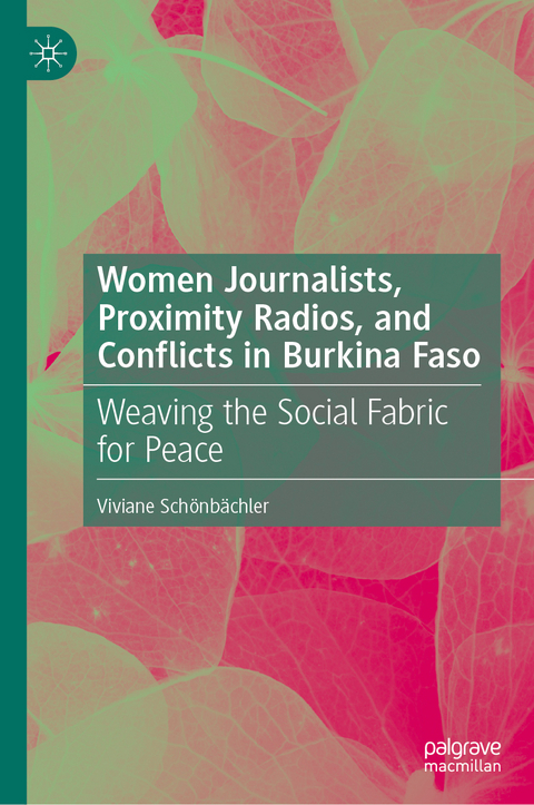 Women Journalists, Proximity Radios and Conflicts in Burkina Faso - Viviane Sch&ouml;nb&auml;chler