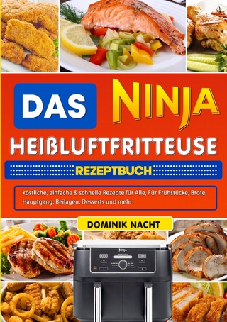 Das Ninja Heißluftfritteuse Rezeptbuch