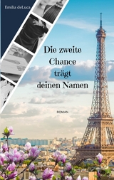 Die zweite Chance tr&auml;gt deinen Namen - Emilia deLuca
