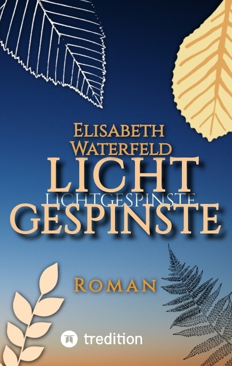 Lichtgespinste - Elisabeth Waterfeld