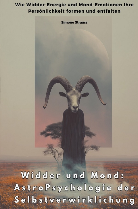 Widder und Mond: AstroPsychologie der Selbstverwirklichung - Simone Strauss