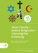 Unser Glaube - andere Religionen - interreligi&ouml;se Erziehung - Christina Zwick