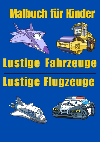 Lustiges Malbuch für Kinder: Fahrzeug und Flugzeug – 35 Motive mit Trecker, Feuerwehrauto, Bagger, Flugzeug, Hubschrauber und mehr