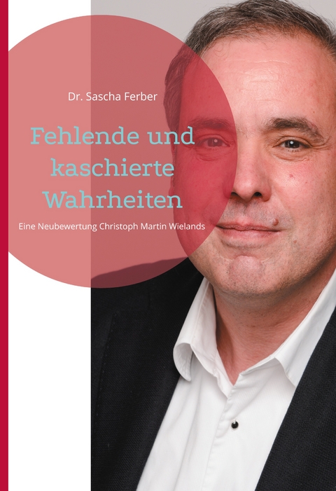 Fehlende und kaschierte Wahrheiten - Sascha Ferber