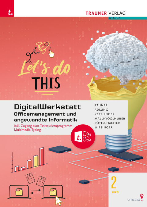 DigitalWerkstatt, Officemanagement und angewandte Informatik 2 HAS Office 365 + TRAUNER-DigiBox - Doris Zauner, Elke Kepplinger, Claudia Malli-Voglhuber, Eva Christina Pöttschacher, Hubert Wiesinger, Claudia Adlung