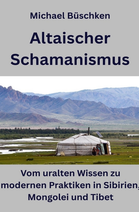Altaischer Schamanismus - Michael B&uuml;schken