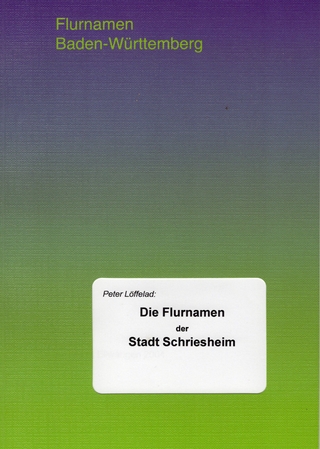 Die Flurnamen der Stadt Schriesheim (mit Altenbach und Ursenbach)