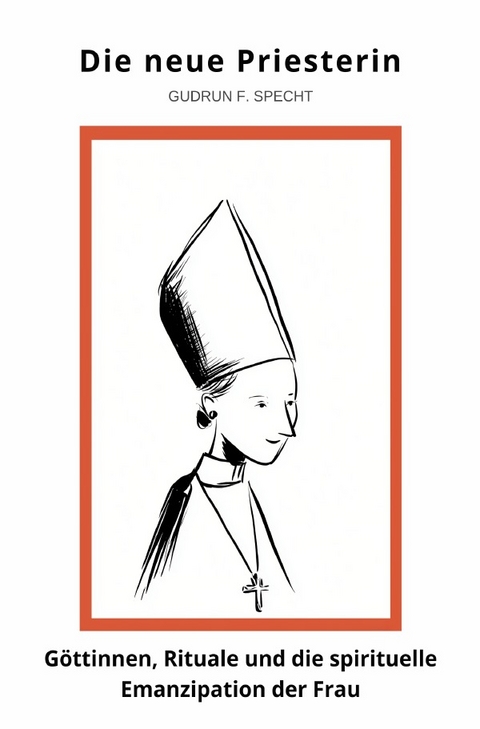 Die neue Priesterin - Gudrun F. Specht
