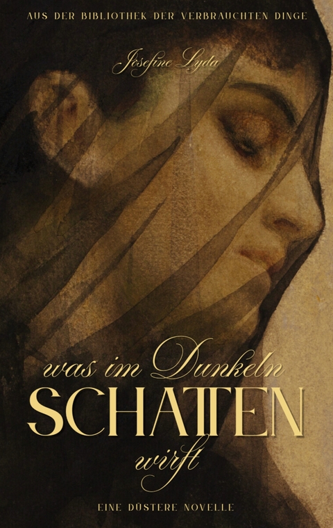 Was im Dunkeln Schatten wirft - Josefine Lyda