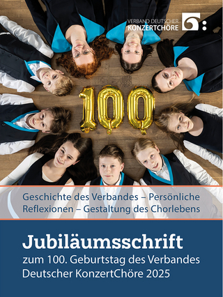 Jubiläumsschrift zum 100. Geburtstag des Verbandes Deutscher KonzertChöre 2025