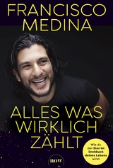 Alles was wirklich z&auml;hlt - Francisco Medina