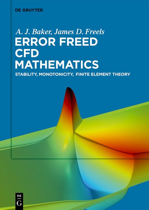Error Freed CFD Mathematics - A. J. Baker, James D. Freels