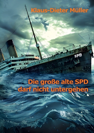 Die große alte SPD darf nicht untergehen