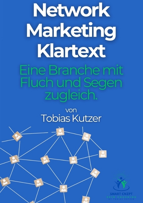 Network Marketing Klartext - Tobias Kutzer