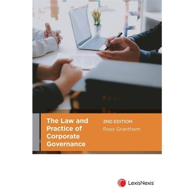 The Law and Practice of Corporate Governance -  R Grantham