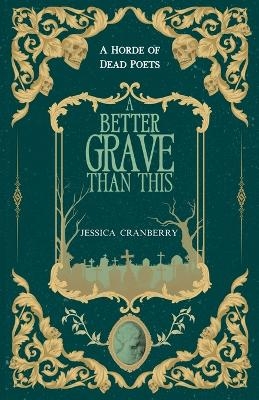 A Better Grave Than This - Jessica Cranberry