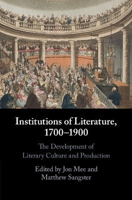 Institutions of Literature, 1700&ndash;1900 - 