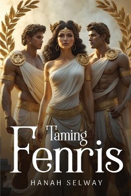 Taming Fenris - Hanah Selway