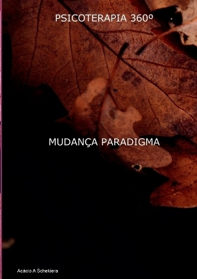 Psicoterapia 360&deg; - Acacio A Schekiera