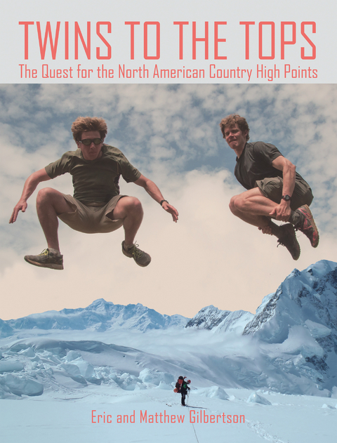 Twins to the Tops - Eric Gilbertson, Matthew Gilbertson