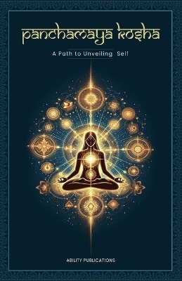Panchamaya Kosha - A Path to Unveiling the Self