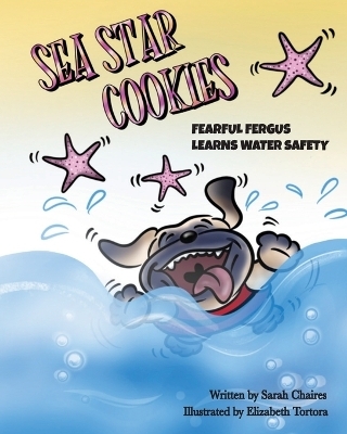 Sea Star Cookies Fearful Fergus Learns Water Safety - Sarah Chaires