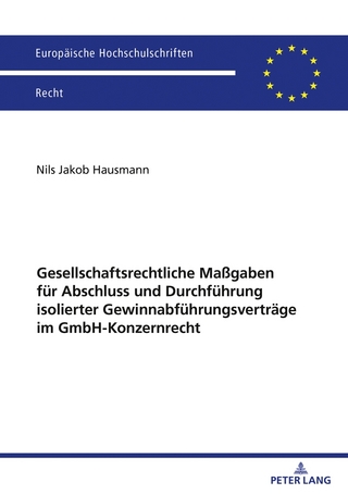 Gesellschaftsrechtliche Maßgaben für Abschluss und Durchführung isolierter Gewinnabführungsverträge im GmbH-Konzernrecht