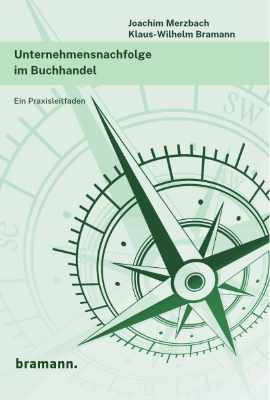 Unternehmensnachfolge im Buchhandel - Joachim Merzbach, Klaus-Wilhelm Bramann