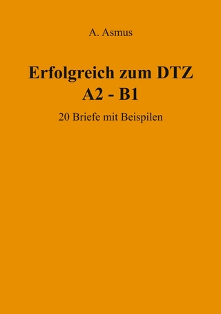 Erfolgreich zum DTZ A2 - B1 20 Briefe mit Beispielen
