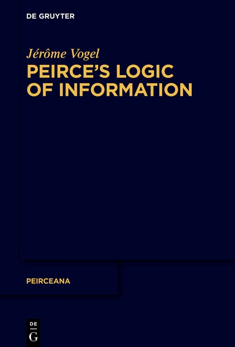 Peirce’s Logic of Information - Jérôme Vogel