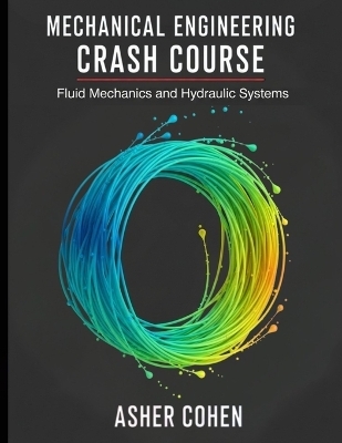 Mechanical Engineering Crash Course - Fluid Mechanics and Hydraulic Systems