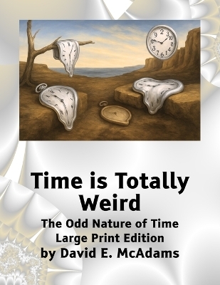 Time is Totally Weird