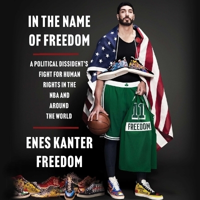 In the Name of Freedom - Enes Kanter Freedom