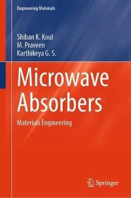 Microwave Absorbers - Shiban K. Koul, M. Praveen, Karthikeya G. S.