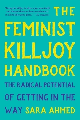 The Feminist Killjoy Handbook - Sara Ahmed