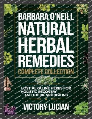 Barbara O'Neill Natural Herbal Remedies Complete Collection