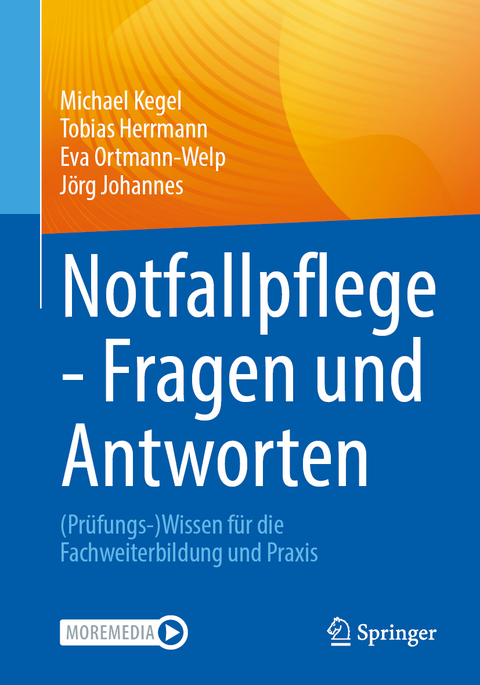 Notfallpflege - Fragen und Antworten - Michael Kegel, Tobias Herrmann, Eva Ortmann-Welp, J&ouml;rg Johannes