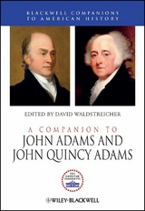 A Companion to John Adams and John Quincy Adams - 